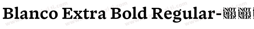 Blanco Extra Bold Regular字体转换 Blanco Extra Bold Regular字体转换